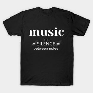 Music The Silence Between Notes T-Shirt